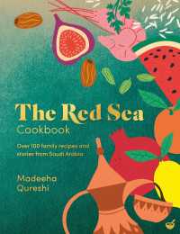 The Red Sea Cookbook : Over 100 family recipes and stories from Saudi Arabia