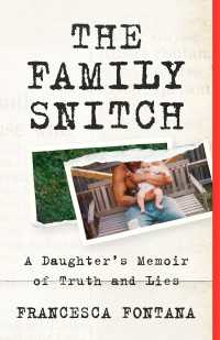 The Family Snitch : A Daughter’s Memoir of Truth and Lies