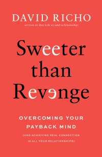 Sweeter than Revenge : Overcoming Your Payback Mind