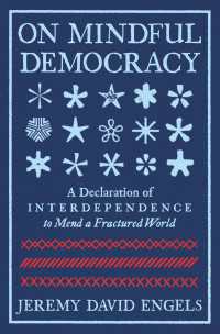 On Mindful Democracy : A Declaration of Interdependence to Mend a Fractured World