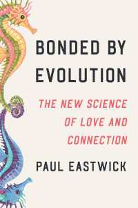 Bonded by Evolution : The New Science of Love and Connection