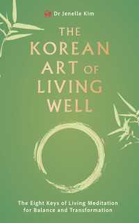 The Korean Art of Living Well : The Eight Keys of Living Meditation for Balance and Transformation