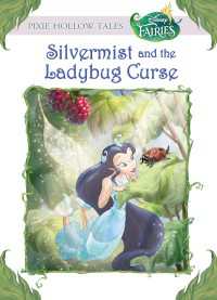 Disney Fairies: Silvermist and the Ladybug Curse (Disney Fairies)