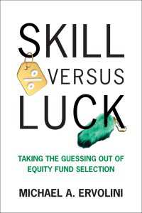 Skill Versus Luck : Taking the Guessing Out of Equity Fund Selection