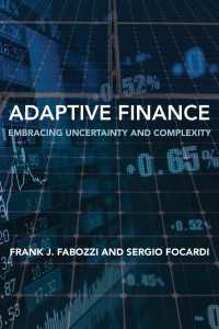 Ｆ．Ｊ．フォボッツィ（共）著／金融の適応進化<br>Adaptive Finance : Embracing Uncertainty and Complexity
