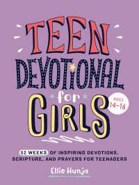 Teen Devotional for Girls : 52 Weeks of Inspiring Devotions, Scripture, and Prayers for Teenagers