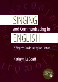 英語で歌ってコミュニケーションするための発声法<br>Singing and Communicating in English : A Singer's Guide to English Diction
