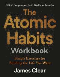 The Atomic Habits Workbook : Official Companion to the #1 Worldwide Bestseller