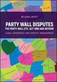 Party Wall Disputes : The Party Wall etc. Act 1996 and Beyond - Legal Coherence, Disputes and Management