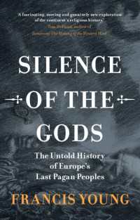 Silence of the Gods : The Untold History of Europe's Last Pagan Peoples