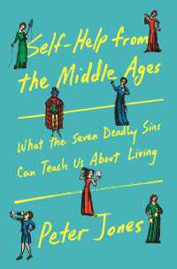 Self-Help from the Middle Ages : What the Seven Deadly Sins Can Teach Us About Living