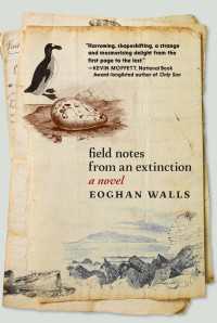 Field Notes from an Extinction : A Novel