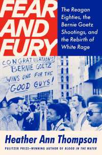 Fear and Fury : The Reagan Eighties, the Bernie Goetz Shootings, and the Rebirth of White Rage