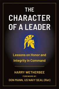 The Character of a Leader : Lessons on Honor and Integrity in Command