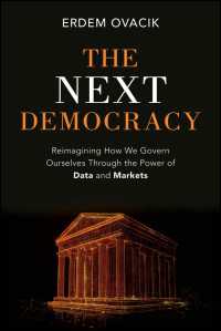 The Next Democracy : Reimagining How We Govern Ourselves Through the Power of Data and Markets