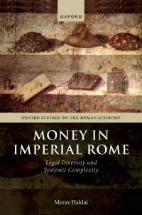 Money in Imperial Rome : Legal Diversity and Systemic Complexity