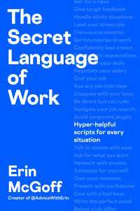 The Secret Language of Work : Hyper-Helpful Scripts for Every Situation