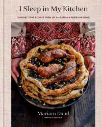 I Sleep in My Kitchen : Comfort Food Recipes from My Palestinian American Home: A Cookbook