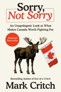 Sorry, Not Sorry : An Unapologetic Look at What Makes Canada Worth Fighting For