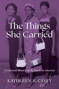 The Things She Carried : A Cultural History of the Purse in America