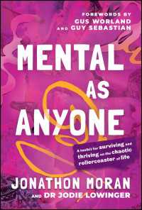 Mental As Anyone : A Toolkit for Surviving and Thriving on the Chaotic Rollercoaster of Life