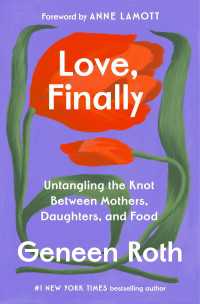 Love, Finally : Untangling the Knot Between Mothers, Daughters, and Food