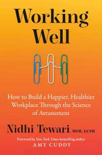 Working Well : How to Build a Happier, Healthier Workplace Through the Science of Attunement