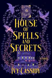 House of Spells and Secrets : A Novel