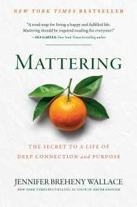 Mattering : The Secret to a Life of Deep Connection and Purpose