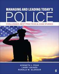 Managing and Leading Today′s Police : Challenges, Best Practices & Case Studies（Fifth Edition）