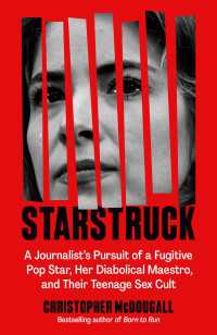 Starstruck : A Journalist's Pursuit of a Fugitive Pop Star, Her Diabolical Maestro, and Their Teenage Sex Cult