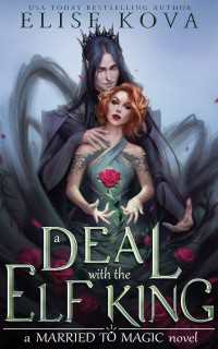 A Deal with the Elf King : A Standalone Fantasy Romance