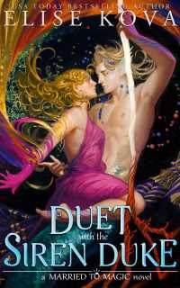 A Duet with the Siren Duke : A Standalone Fantasy Romance