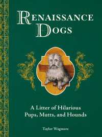 Renaissance Dogs : A Litter of Hilarious Pups, Mutts, and Hounds