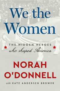 We the Women : The Hidden Heroes Who Shaped America