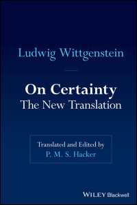 ウィトゲンシュタイン『確実性の問題』（新英訳版）<br>On Certainty : The New Translation