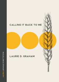 Calling It Back to Me : Poems