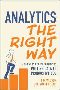 Analytics the Right Way : A Business Leader's Guide to Putting Data to Productive Use