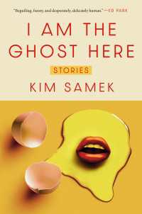 I Am the Ghost Here : Stories