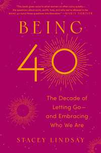 Being 40 : The Decade of Letting Go--and Embracing Who We Are
