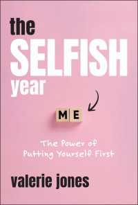 The Selfish Year : The Power of Putting Yourself First