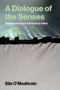 身体化体験のインタラクション・デザイン<br>A Dialogue of the Senses : Designing Interaction with the Body in Mind