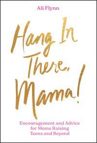 Hang in There, Mama! : Encouragement and Advice for Moms Raising Teens and Beyond