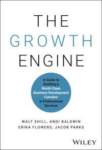The Growth Engine : A Guide to Building a World-Class Business Development Function in Professional Services