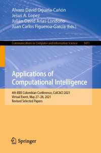 Applications of Computational Intelligence〈1st ed. 2022〉 : 4th IEEE Colombian Conference, ColCACI 2021, Virtual Event, May 27–28, 2021, Revised Selected Papers