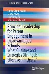 Principal Leadership for Parent Engagement in Disadvantaged Schools〈1st ed. 2021〉 : What Qualities and Strategies Distinguish Effective Principals?