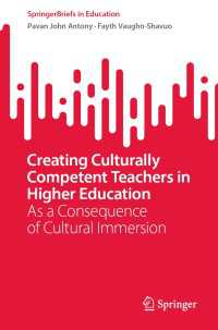 Creating Culturally Competent Teachers in Higher Education〈1st ed. 2022〉 : As a Consequence of Cultural Immersion