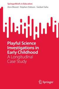 Playful Science Investigations in Early Childhood〈1st ed. 2023〉 : A Longitudinal Case Study
