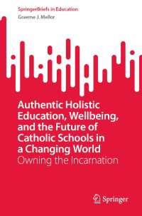 Authentic Holistic Education, Wellbeing, and the Future of Catholic Schools in a Changing World : Owning the Incarnation