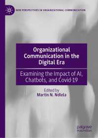 Organizational Communication in the Digital Era : Examining the Impact of AI, Chatbots, and Covid-19